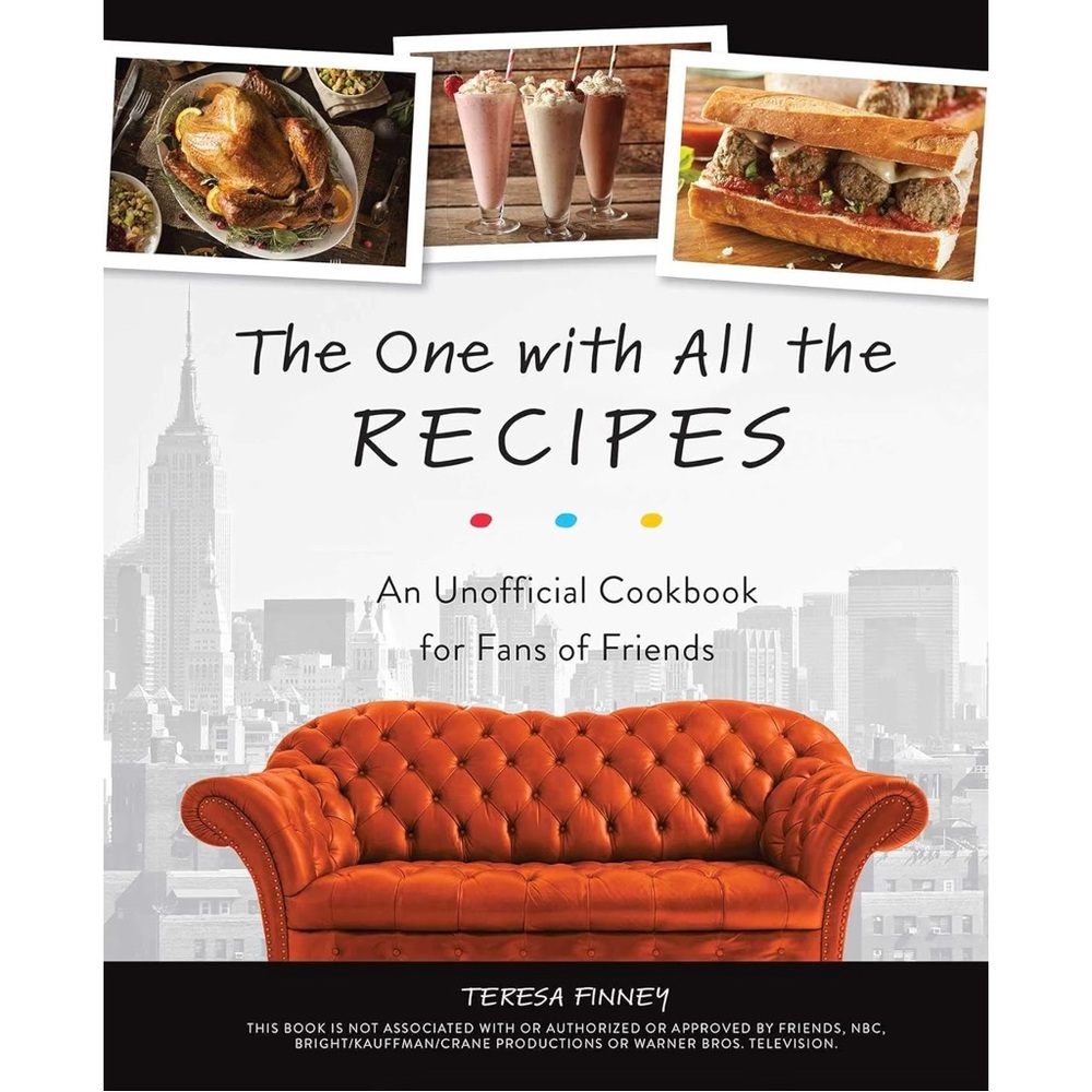 FRIENDS Fan "The One with All the Recipes" Cookbook by Teresa Finney